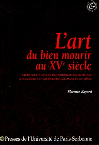 Emprunter L'art du bien mourir au XVe siècle. Etude sur les arts du bien mourir au bas Moyen Age à la lumière livre