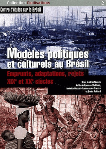 Emprunter Modèles politiques et culturels au Brésil. Emprunts, adaptations, rejets XIXe et XXe siècles livre