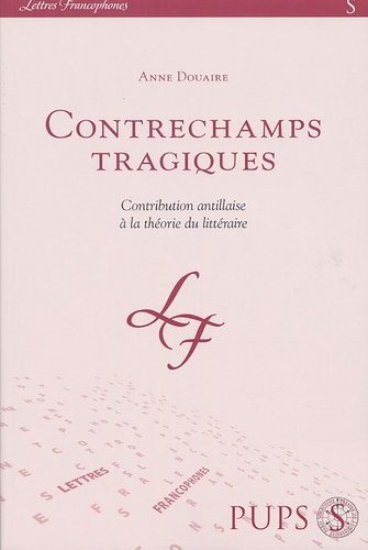 Emprunter Contrechamps tragiques. Contribution Antillaise à la théorie du littéraire livre