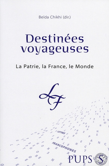 Emprunter Destinées voyageuses. La Patrie, la France, le Monde livre