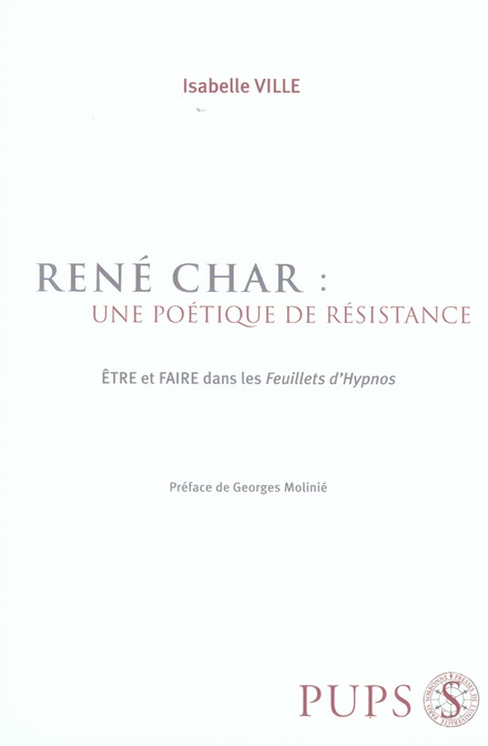 Emprunter René Char : une poétique de résistance. Etre et faire dans les Feuillets d'Hypnos livre