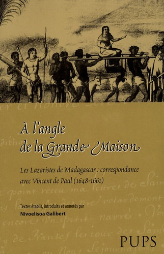 Emprunter A l'angle de la Grande Maison. Les lazaristes de Madagascar : correspondance avec Vincent de Paul (1 livre