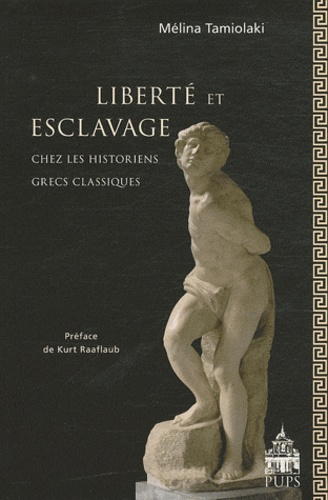 Emprunter Liberté et esclavage chez les historiens grecs classiques livre