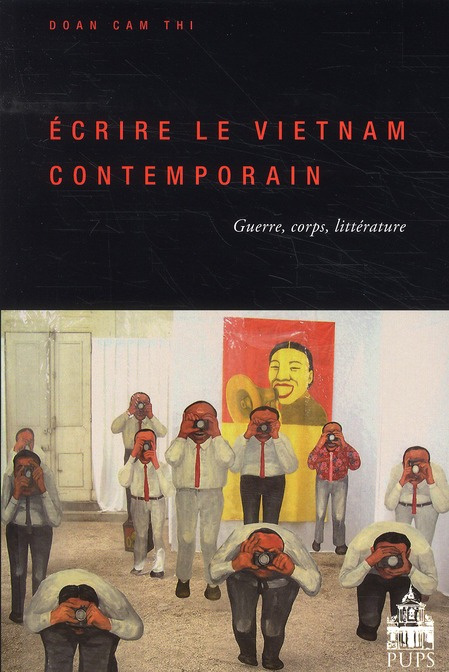 Emprunter Ecrire le Vietnam contemporain. Guerre, corps, littérature livre