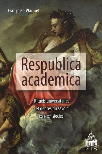 Emprunter Respublica academica. Rituels universitaires et genres du savoir (XVIIe-XXIe siècle) livre