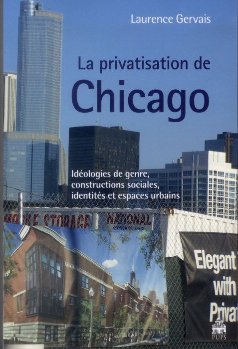 Emprunter La privatisation de Chicago. Idéologies de genre, constructions sociales, identités et espaces urbai livre
