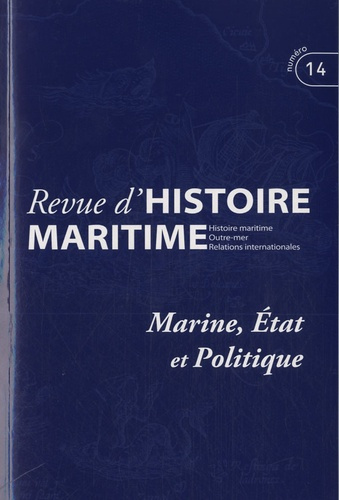 Emprunter Revue d'histoire maritime N° 14/2011 : Marine, Etat et politique livre