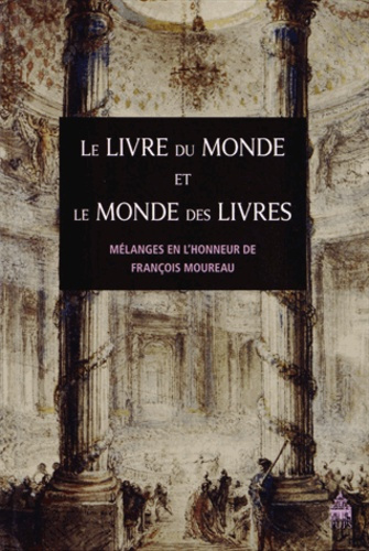 Emprunter Le livre du monde et le monde des livres. Mélanges en l'honneur de François Moureau livre