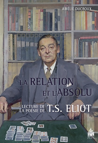 Emprunter Le relatif et l'absolu. Lecture de la poésie de T.S. Eliot livre
