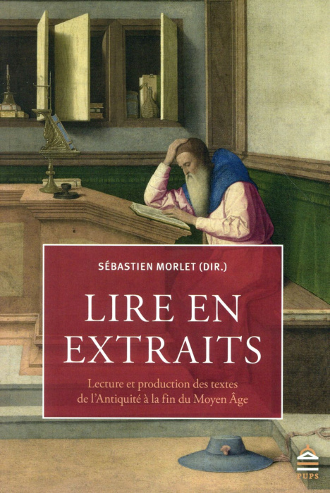 Emprunter Lire en extraits. Lecture et production des textes de l'Antiquité à la fin du Moyen Age livre