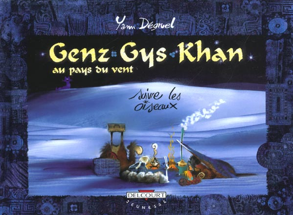 Emprunter Genz Gys Khan au Pays du Vent Tome 4 : Suivre les oiseaux livre