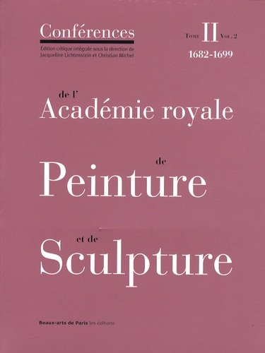 Emprunter Conférences de l'Académie royale de Peinture et de Sculpture. Tome 2, 1682-1699 Volume 2 livre
