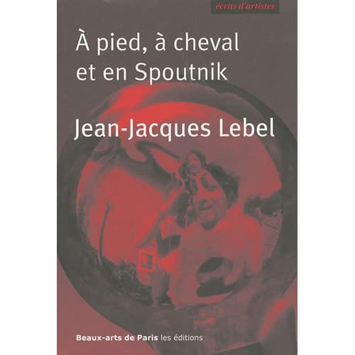 Emprunter A pied, à cheval et en Spoutnik. Quelques écrits 1961-2009 livre