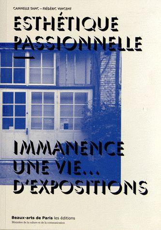 Emprunter Esthétique passionnelle. Immanence : une vie... d'expositions, Edition bilingue français-anglais livre