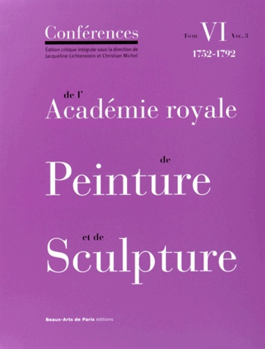 Emprunter Conférences de l'Académie royale de Peinture et de Sculpture. Tome 6, 1752-1792 Volume 3 livre