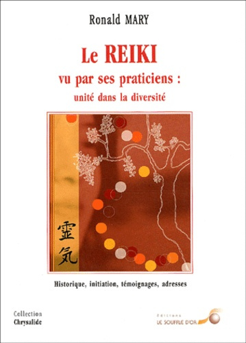 Emprunter Le reiki vu par ses praticiens : unité dans la diversité. Historique, initiation, témoignages, adres livre