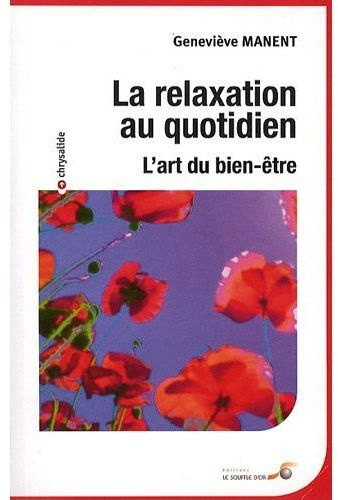 Emprunter La relaxation au quotidien. L'art du bien-être livre