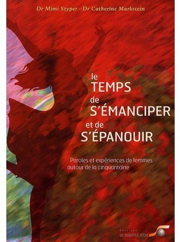 Emprunter Le temps de s'émanciper et de s'épanouir. Paroles et expériences de femmes autour de la cinquantaine livre