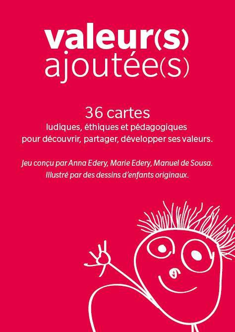 Emprunter Valeur(s) ajoutée(s). 36 cartes ludiques, éthiques et pédagogiques pour découvrir, partager, dévelop livre