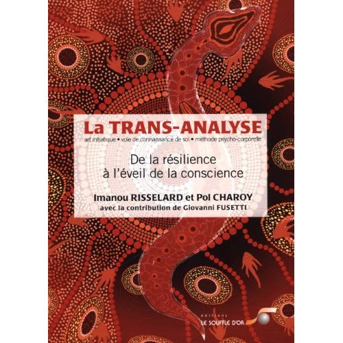 Emprunter La trans-analyse. De la résilience à l?éveil de la conscience livre