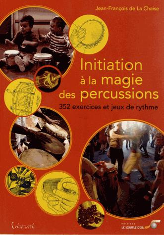Emprunter Initiation à la magie des percussions. 352 exercices et jeux de rythme livre