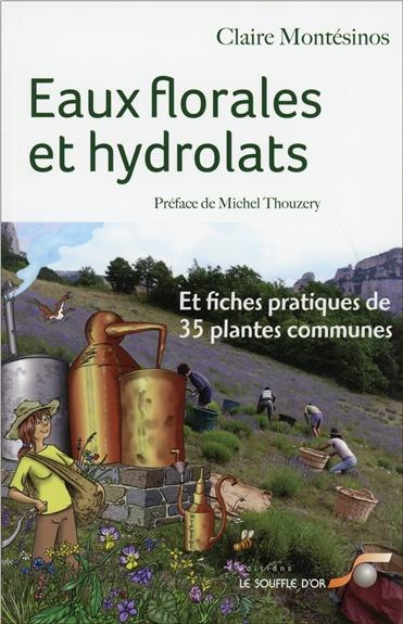 Emprunter Eaux florales et hydrolats. Et fiches pratiques de 35 plantes communes livre