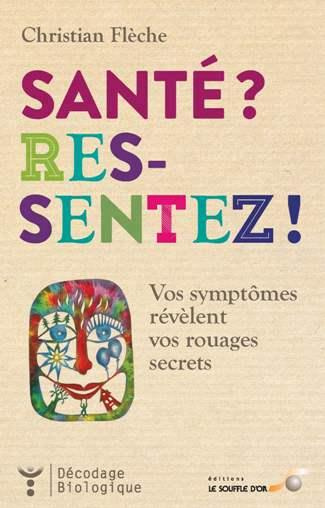 Emprunter Santé ? Ressentez ! Vos symptômes révèlent vos rouages secrets livre