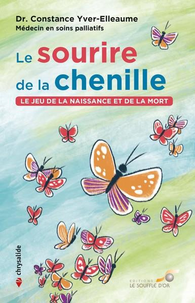 Emprunter Le sourire de la chenille. Le jeu de la naissance et de la mort livre