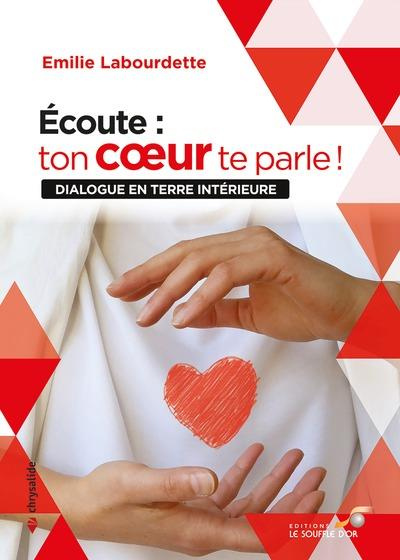 Emprunter Ecoute : ton coeur te parle ! Dialogue en terre intérieure livre