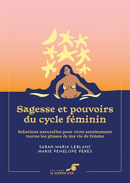 Emprunter Sagesse et pouvoirs du cycle féminin. Solutions naturelles pour vivre sereinement toutes les phases livre