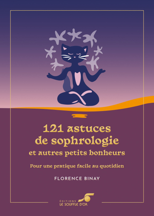 Emprunter 121 astuces de sophrologie et autres petits bonheurs. Pour une pratique facile au quotidien, Edition livre