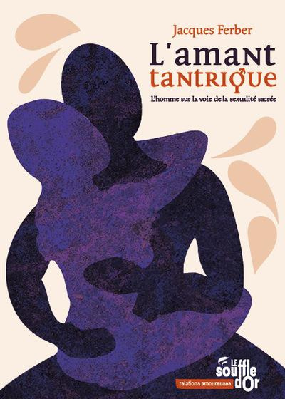 Emprunter L'amant tantrique. L'homme sur la voie de la sexualité sacrée livre
