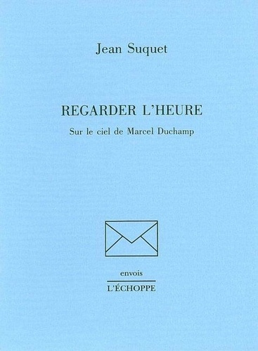 Emprunter Regardez l'heure. Sous le ciel de Marcel Duchamp livre
