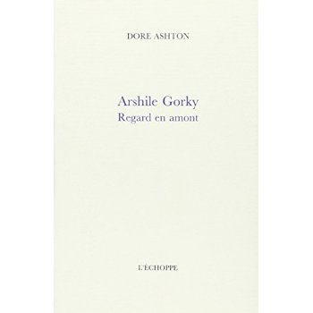 Emprunter Arshile Gorki, regard en amont livre