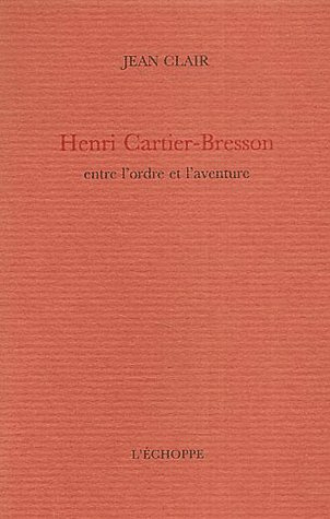 Emprunter Henri Cartier-Bresson entre l'ordre et l'aventure livre