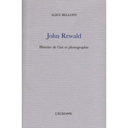 Emprunter John Rewald : histoire de l'art et de la photographie livre