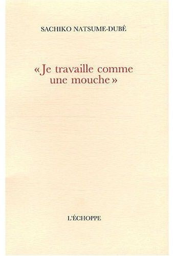 Emprunter Je travaille comme une mouche. Giacometti à Yanaihara livre