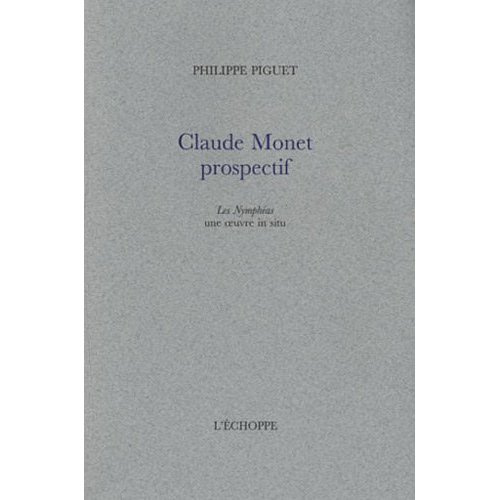 Emprunter Claude Monet prospectif. Les Nymphéas, une oeuvre in situ livre