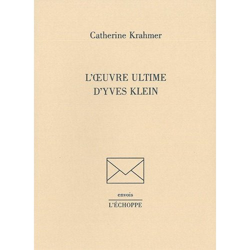 Emprunter L'oeuvre ultime d'Yves Klein livre