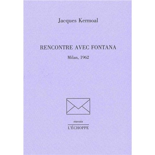 Emprunter Rencontre avec Fontana. Milan, 1962 livre