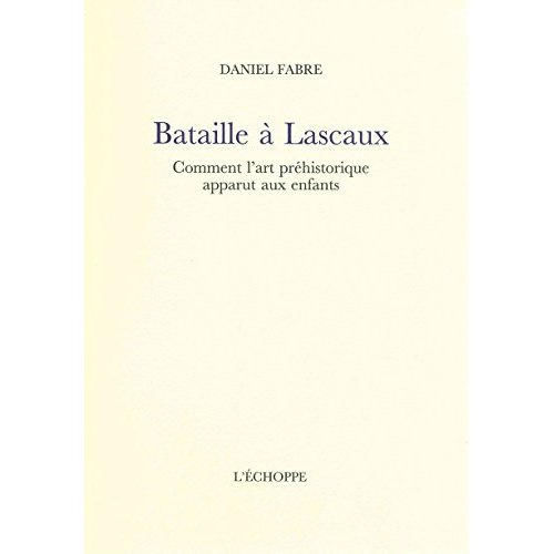 Emprunter Bataille à Lascaux. Comment l'art préhistorique apparut aux enfants livre