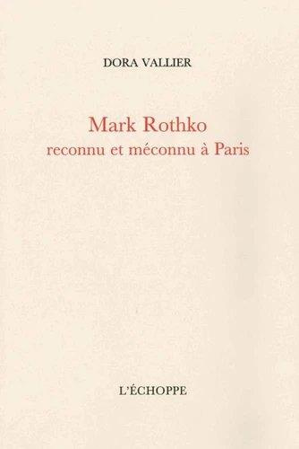 Emprunter Mark Rothko reconnu et méconnu à Paris. Suivi de Sur la peinture de M. Rothko par Robert Goldwater livre