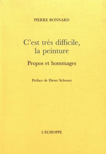 Emprunter C’est très difficile, la peinture. Propos et hommages livre