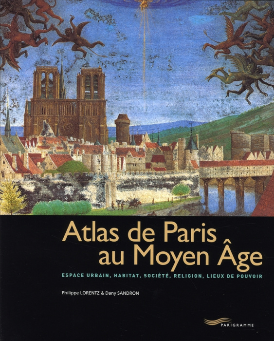 Emprunter Atlas de Paris au Moyen Age. Espace urbain, habitat, société, religion, lieux de pouvoir livre