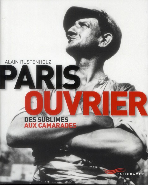 Emprunter Paris ouvrier. Des sublimes aux camarades livre