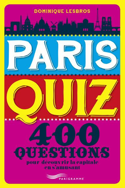 Emprunter Paris quiz. 400 questions livre