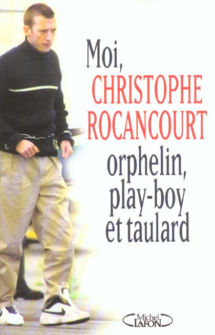 Emprunter Moi, Christophe Rocancourt, orphelin, play-boy et taulard livre
