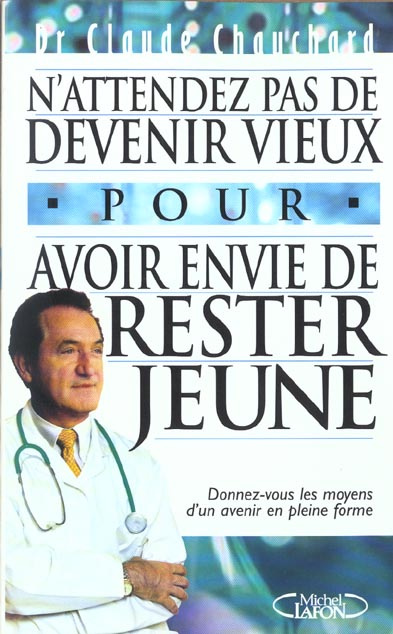 Emprunter N'attendez pas de devenir vieux... pour avoir envie de rester jeune ! livre