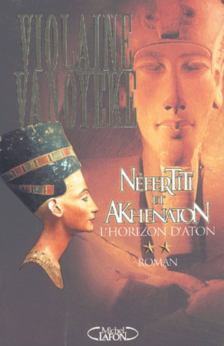 Emprunter Néfertiti et Akhenaton Tome 2 : L'horizon d'Aton livre