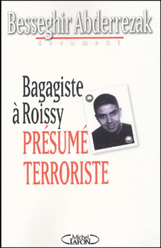 Emprunter Bagagiste à Roissy. Présumé terroriste livre